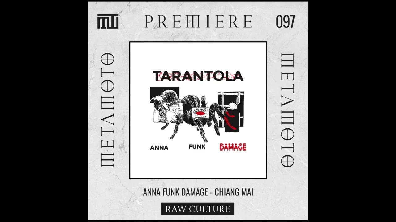 MM PREMIERE 097 | Anna Funk Damage - Chiang Mai [Raw Culture]