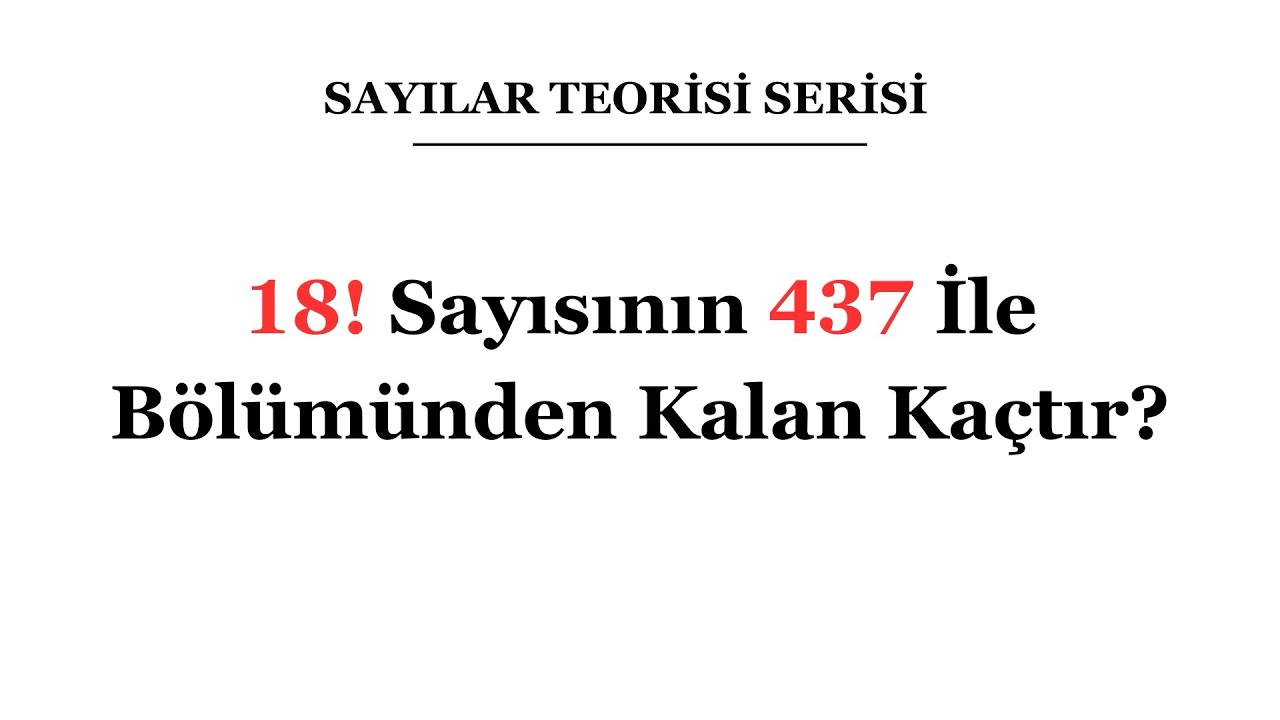 Sayılar Teorisi: Wilson Teoremiyle Güzel Bir Sorunun Çözümü