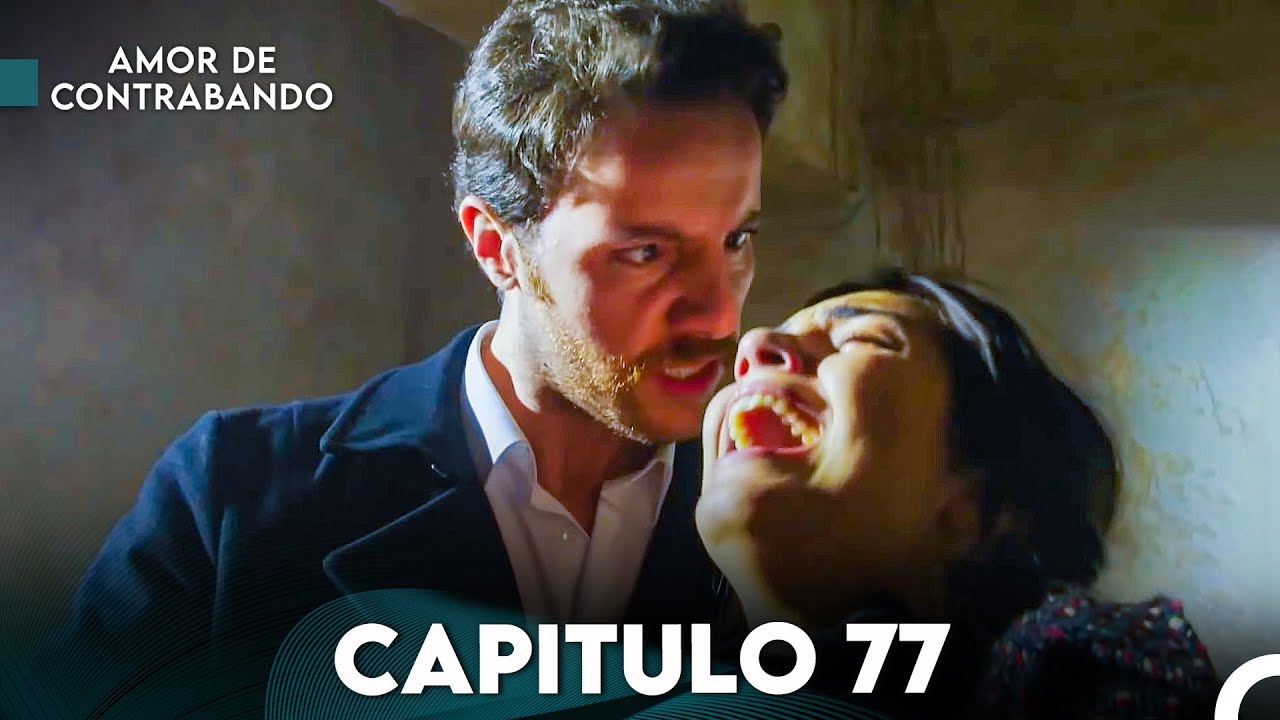Amor De Contrabando Capitulo 77 (Doblada En Español)