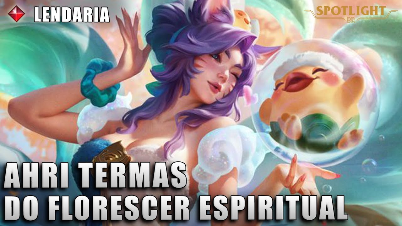 Ahri Termas do Florescer Espiritual - LENDARIA - Skin Spotlight COMPLETO