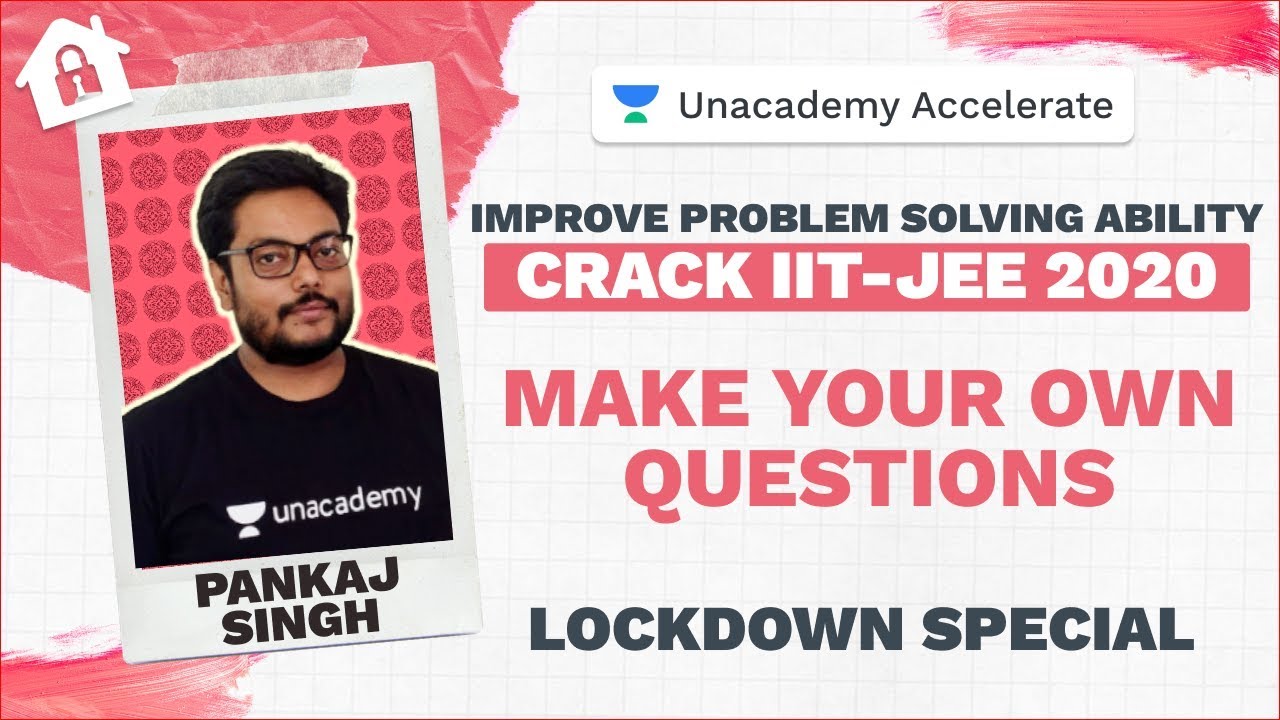 Improve Problem Solving Ability | IIT-JEE Physics | Unacademy Accelerate