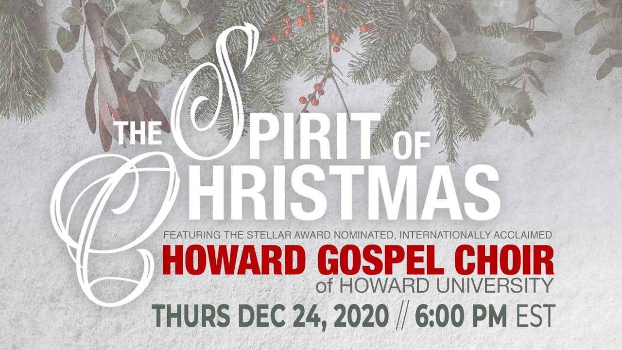 The Spirit of Christmas - Howard Gospel Choir Annual Christmas Concert