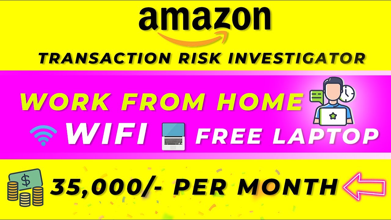 Amazon Hiring Transaction Risk Investigator | Buyer Abuse Team | Work from Home | Freshers Eligible!
