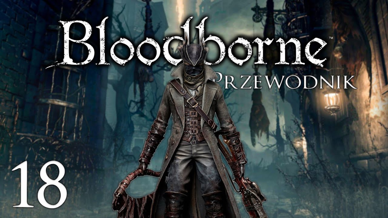 Ebrietas, Córka Kosmosu i górny rewir katedralny | Przewodnik 100% po Bloodborne #18