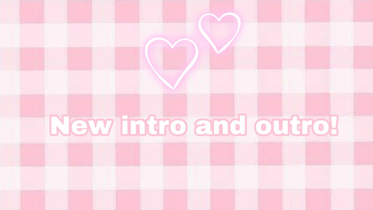 My new intro and outro (for 2026 🩷)