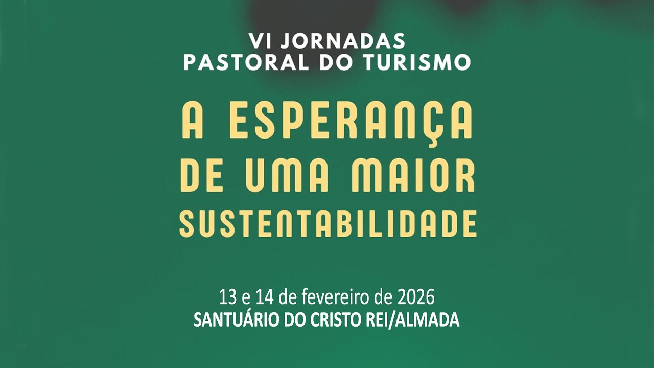 VI JORNADAS NACIONAIS PASTORAL DO TURISMO (14 fevereiro 2026)