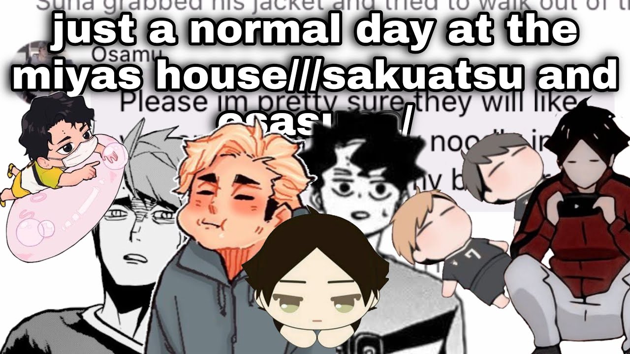 Haikyuu//:texts||: just a normal day at the miyas house///sakuatsu and osasuna