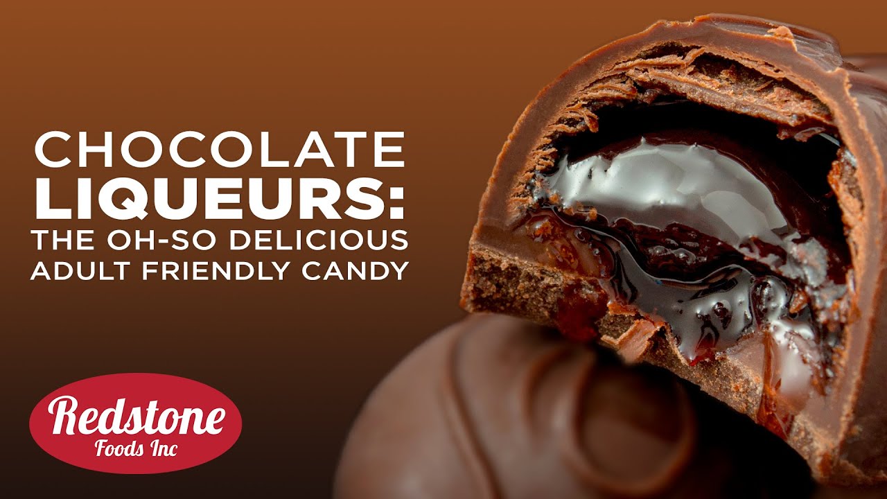 Chocolate Liqueurs: The Adult Friendly Candy That Your Customers Are Sure To Love | Redstone Foods