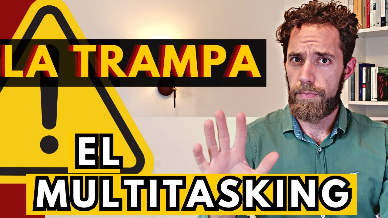DEJA el MULTITASKING: evita el ESTRÉS y el burnout