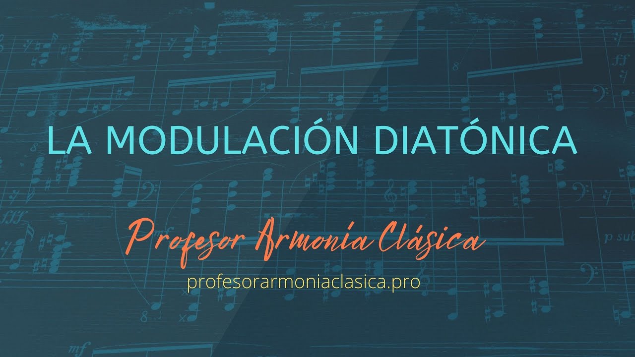 LA MODULACION DIATONICA (Tu Profesor de Armonía Clásica)
