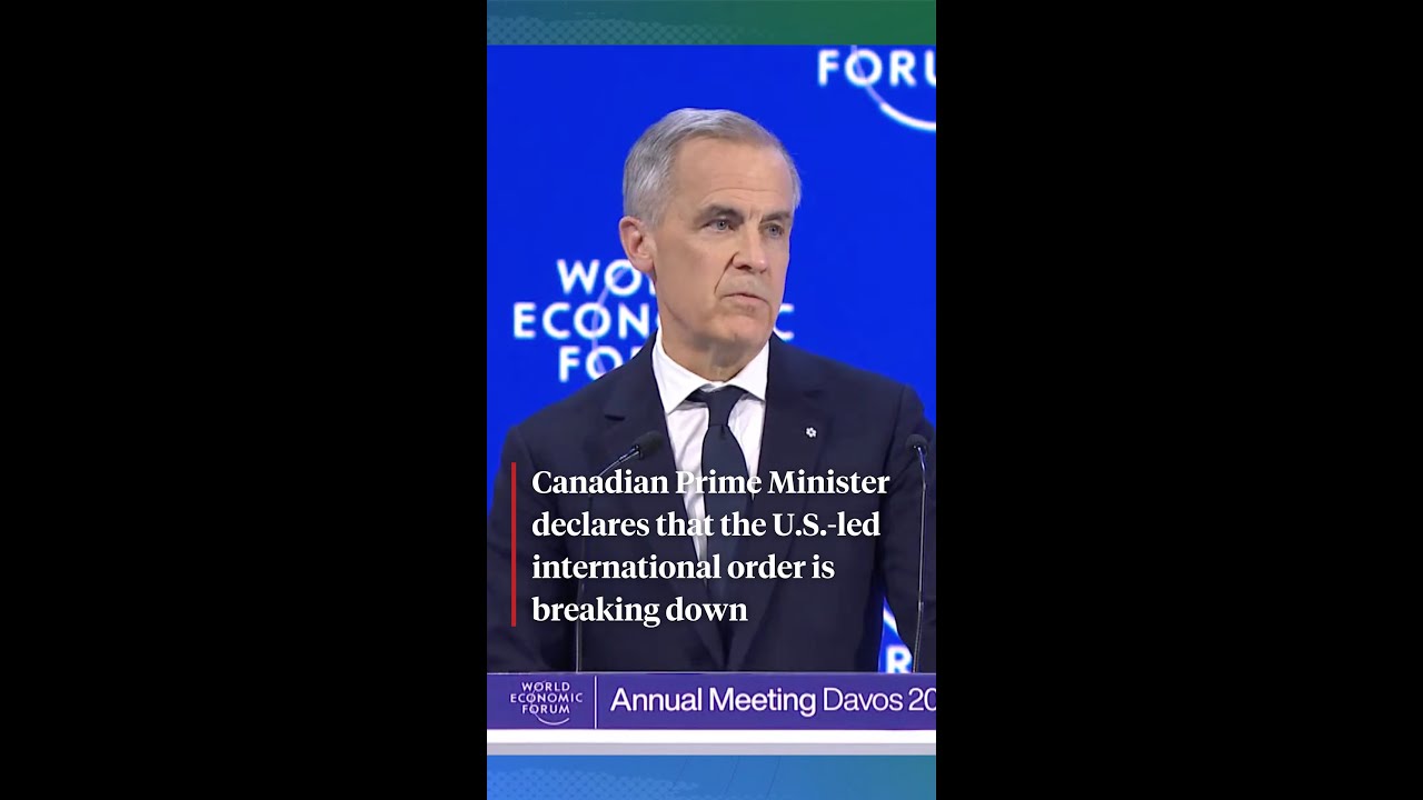 Canadian Prime Minister declares that the U.S.-led international order is breaking down