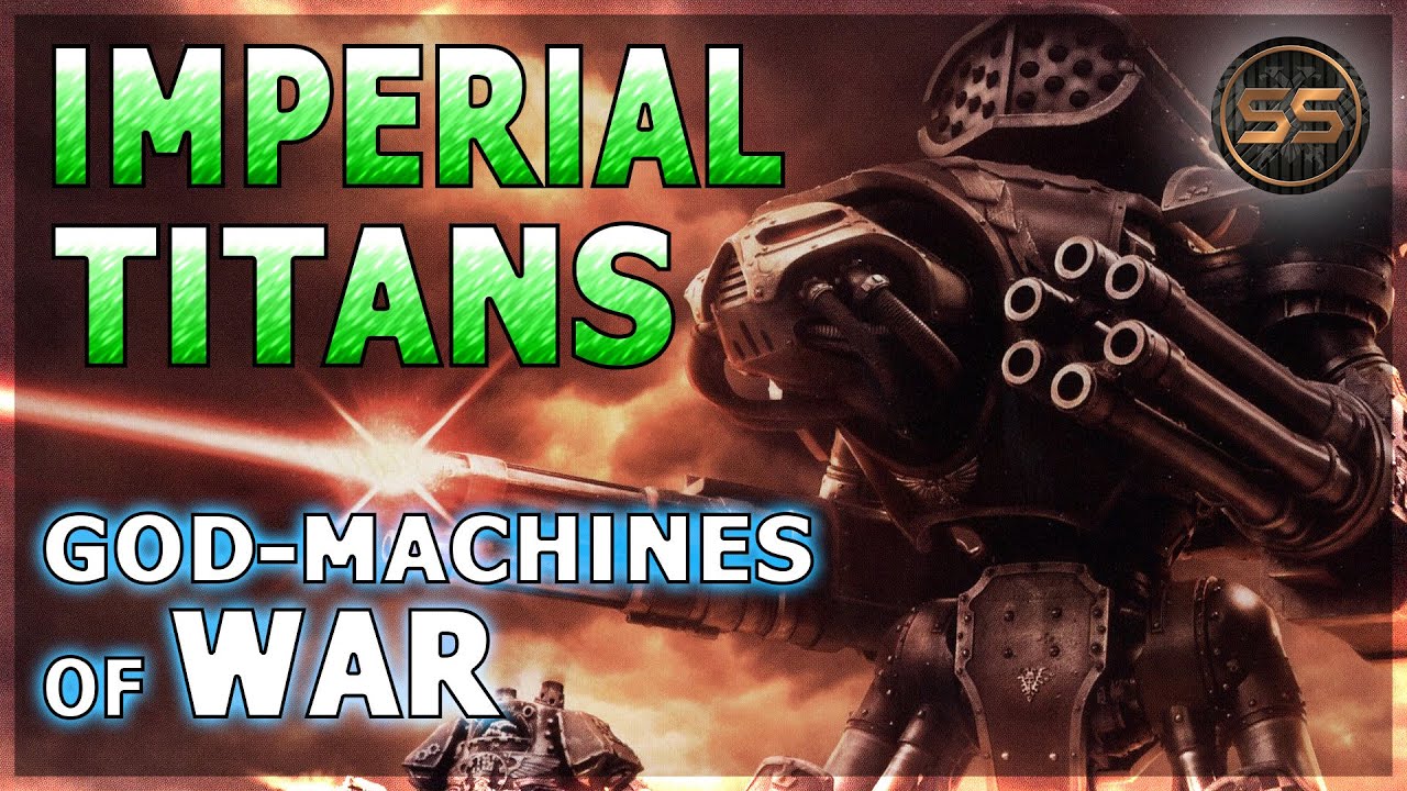 Imperial TITANS: War Machines of the Adeptus Mechanicus - Warhammer 40K Lore