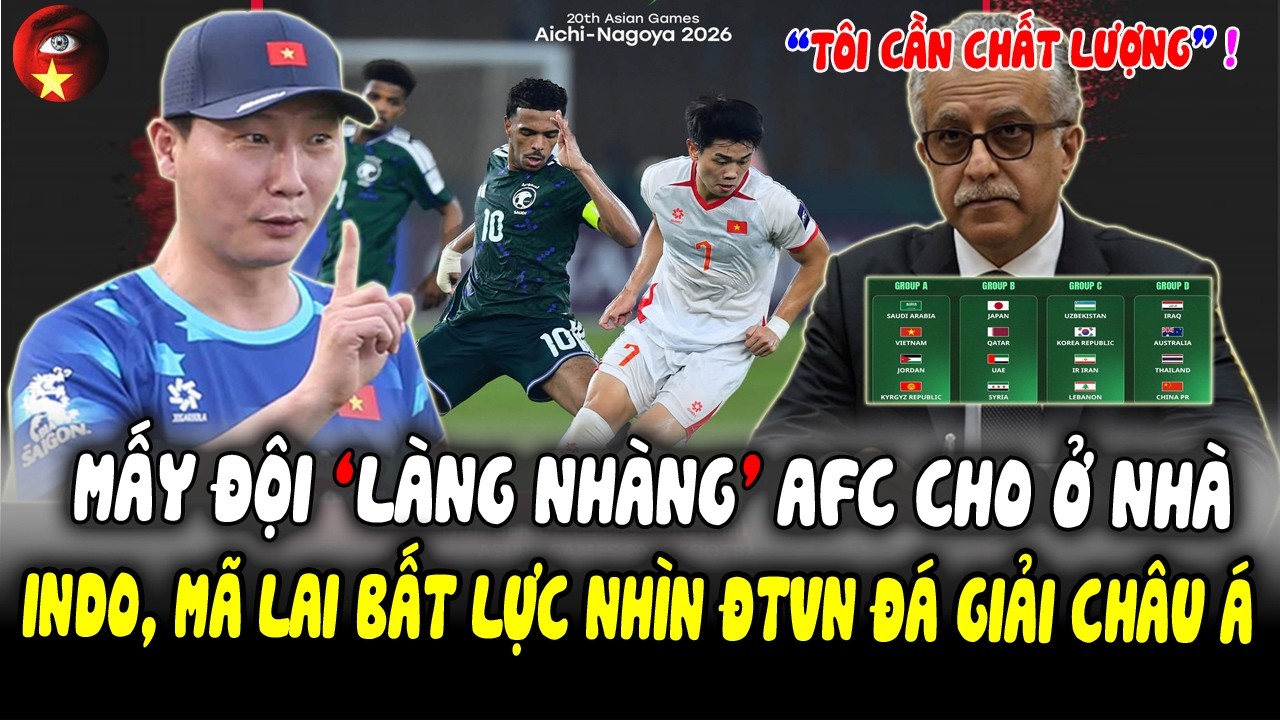 AFC Đổi Luật, Ưu Tiên Các Đội ‘ANH CẢ’, Malaysia, INDO Bất Lực Nhìn ĐT Việt Nam Dự Giải Châu Á!