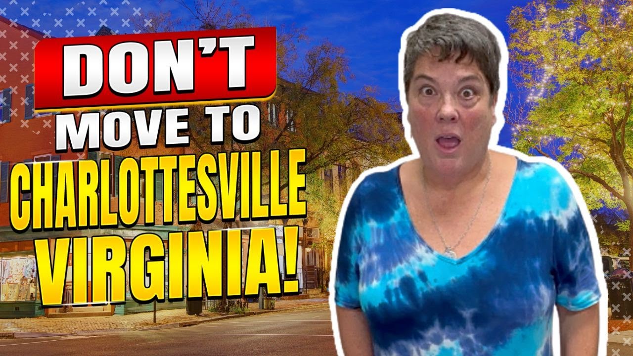 Top 10 Reasons NOT To Move To Charlottesville Virginia - What They Won’t Tell You!