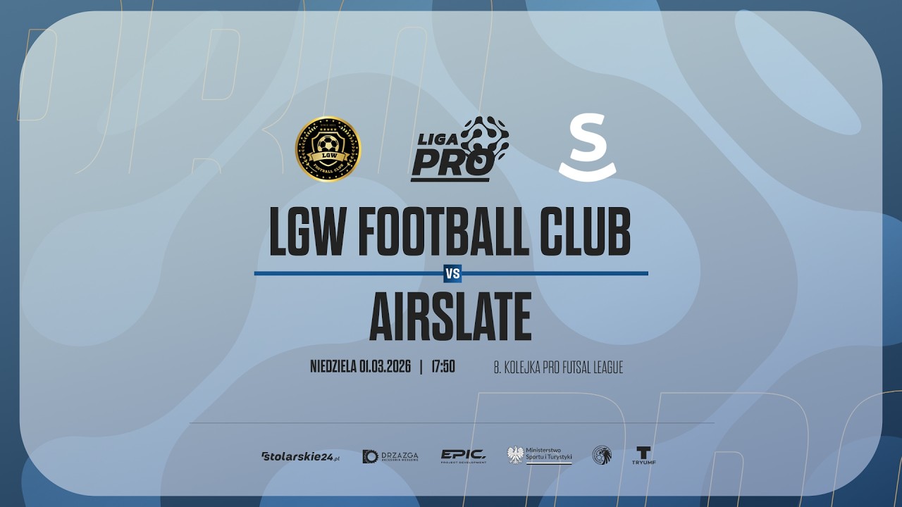 LGW FOOTBALL CLUB  - AIRSLATE | PRO LIGA, Sezon Zima 2026 - 01.03.2026