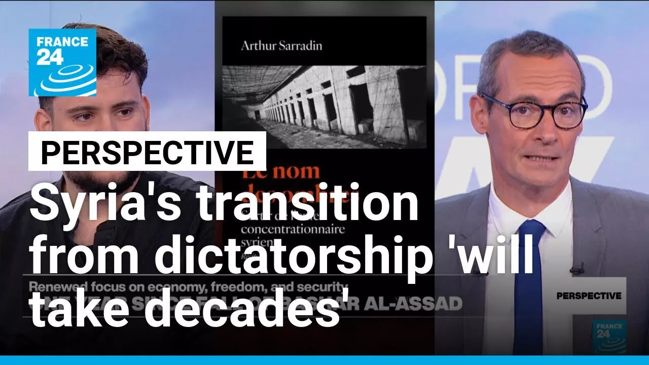 Syria's transition from dictatorship 'will take decades': Journalist Arthur Sarradin &bull; FRANCE 24