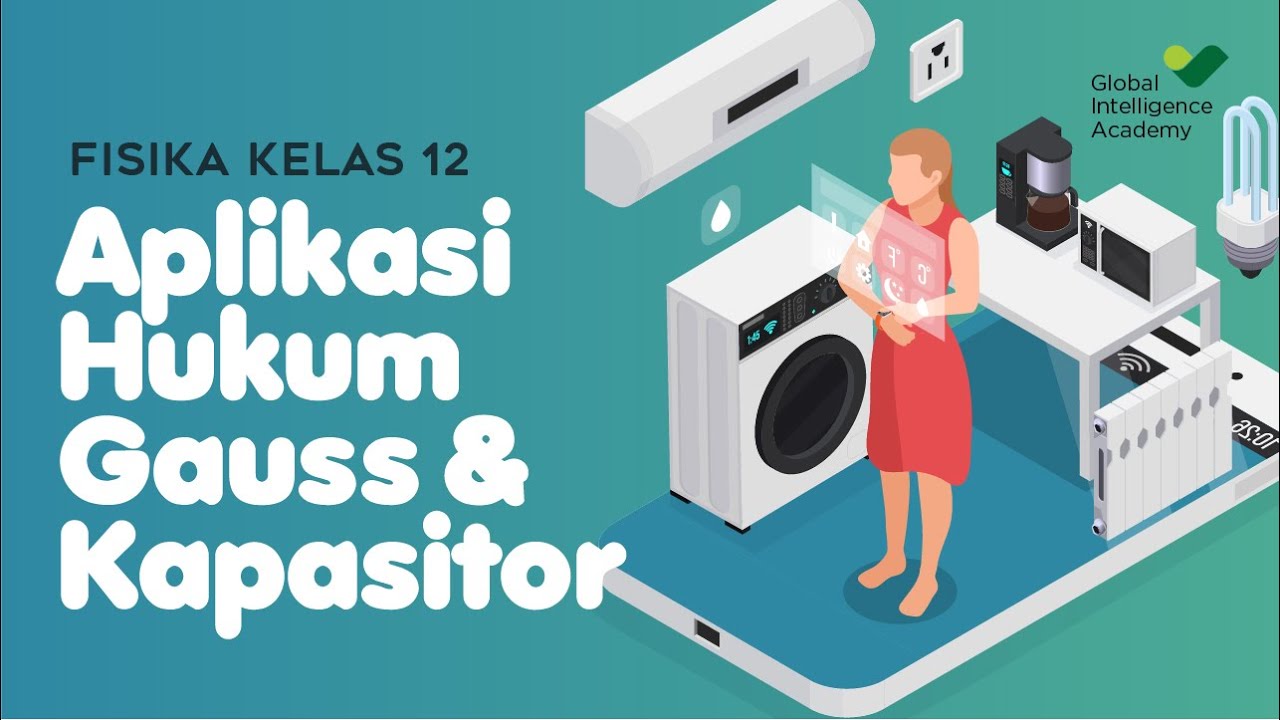 FISIKA Kelas 12 - Aplikasi Hukum Gauss & Kapasitor | GIA Academy