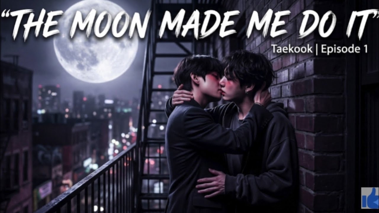 'The Moon made me do it' 💜Taekook fan fiction new OT7 fan fic #taekookff #taekook #btsoneshots 