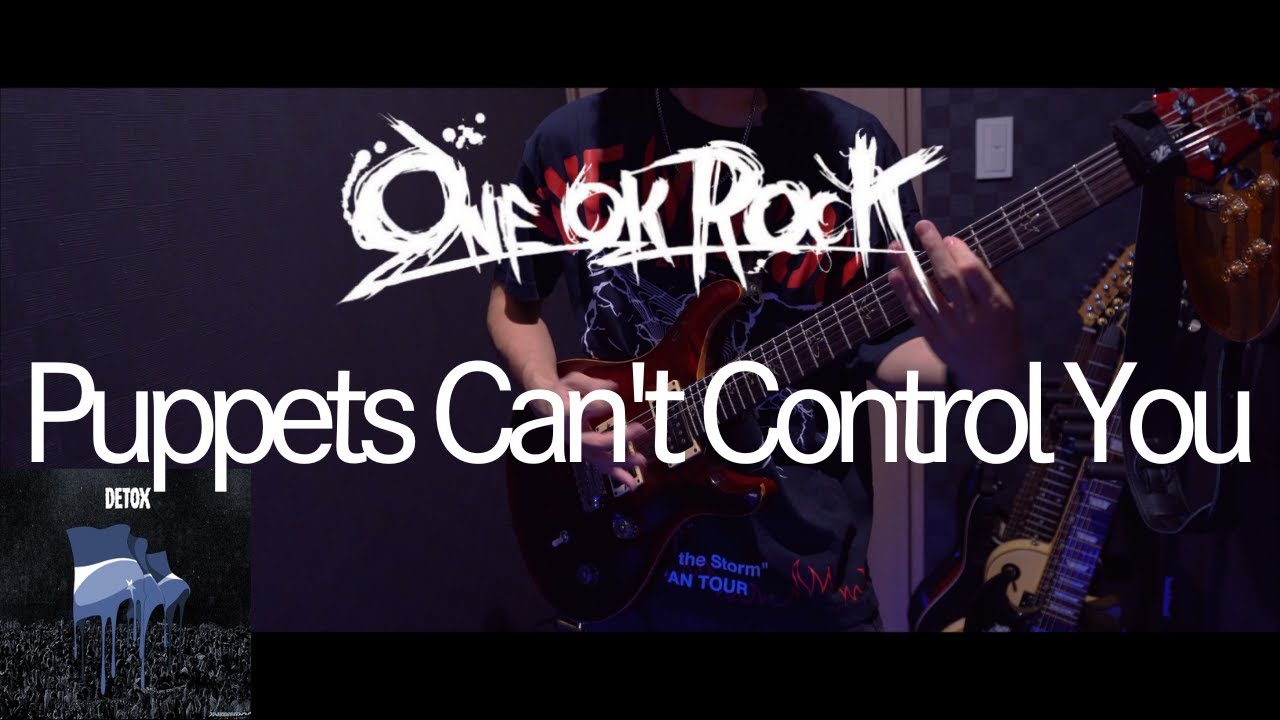 ONE OK ROCK  Puppets Can't Control You ギター 弾いてみた