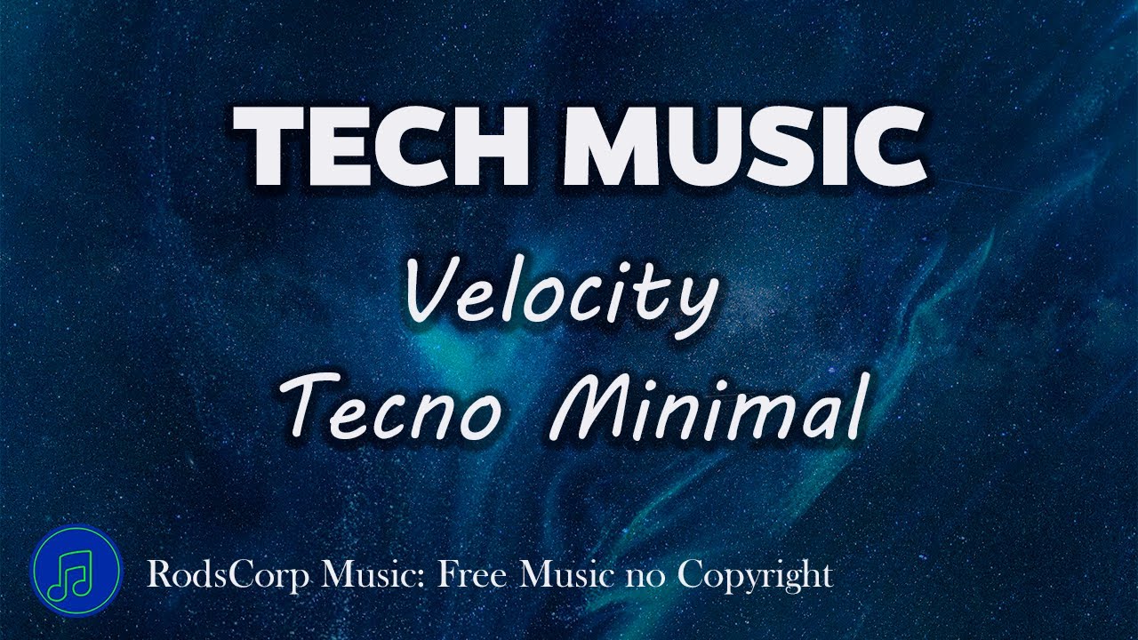 Tech Music - Velocity (M&uacute;sica relajante)