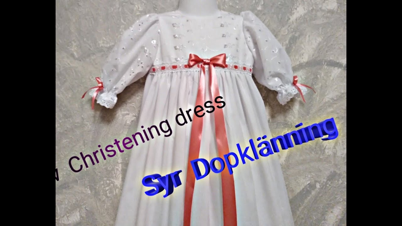 ( # 2  )Visa hur syr  en dopklänning- show sew a christening  dress .