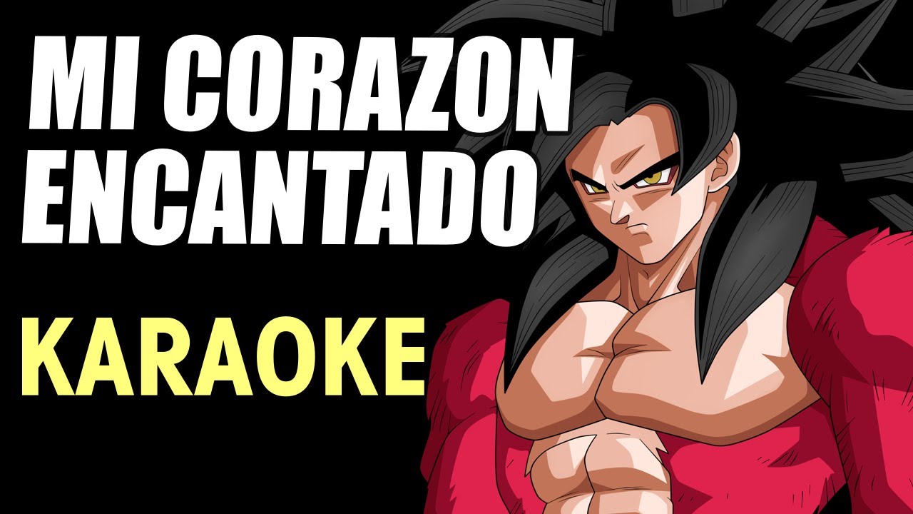 MI CORAZON ENCANTADO Dragon Ball GT / Karaoke Con Letra