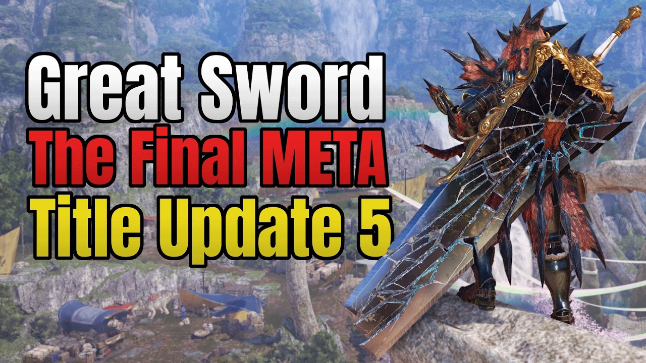 Endgame Great Sword META Builds | Title Update 5 | MH Wilds