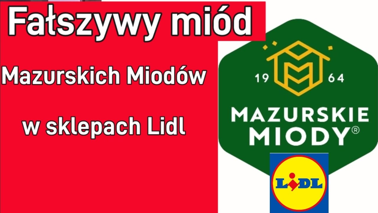 Mazurskie miody- fałszywy miód w sieci sklepów Lidl!!? Chiński miód z europejskimi pyłkami!!!