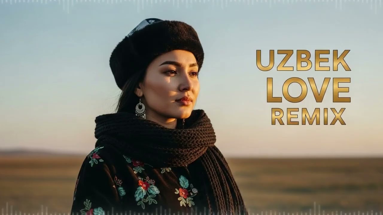 Uzbek Love Remix 🌄 Romantic Uzbek Music for Calm Mornings