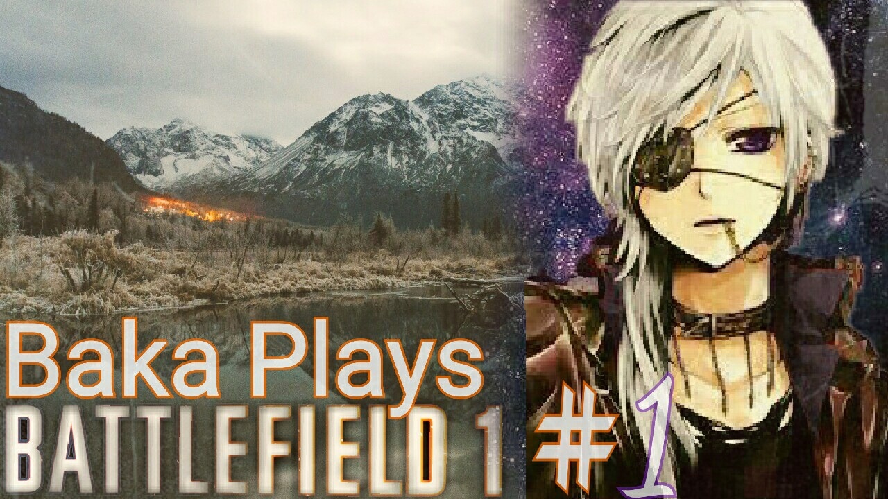 Baka Plays Battlefield 1 #1