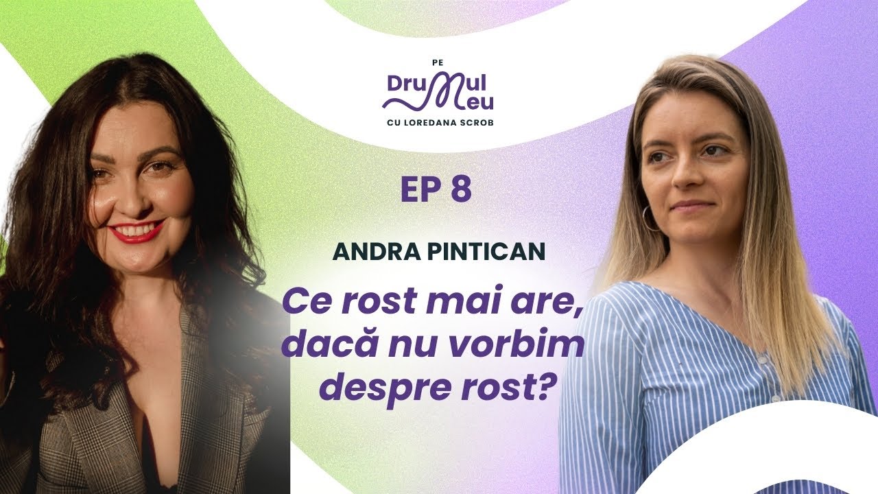 Andra Pintican - Ce rost mai are, dacă nu vorbim despre rost? (Ep. 8)