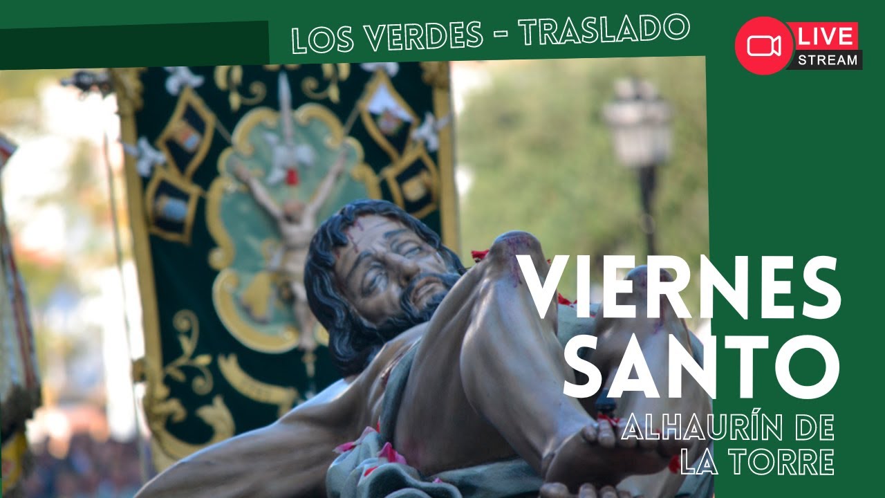Viernes Santo - Traslado Verdes