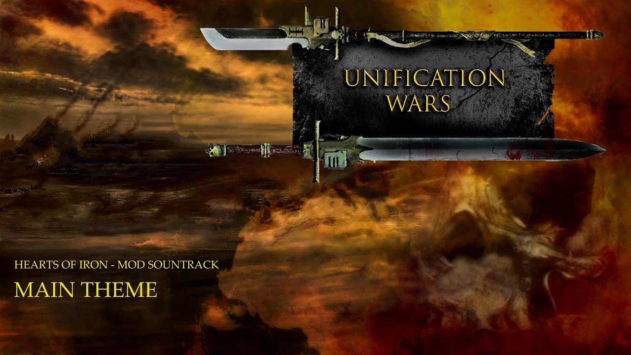 Unification Wars - Main Theme (Hearts of Iron IV Mod)