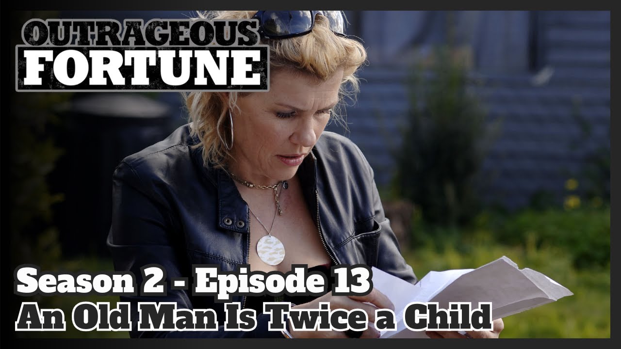 Outrageous Fortune - An Old Man Is Twice a Child (Season 2 | Episode 13)