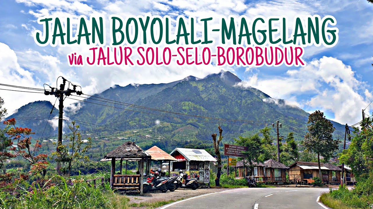 Jalan Boyolali - Magelang via Selo 2022