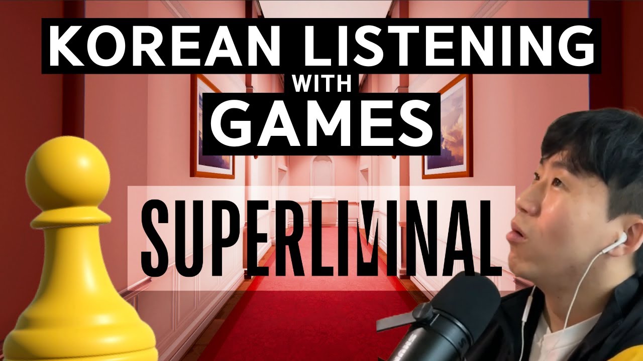 Korean Listening Practice with Games - [Superliminal] [ For Beginners / A2 ]