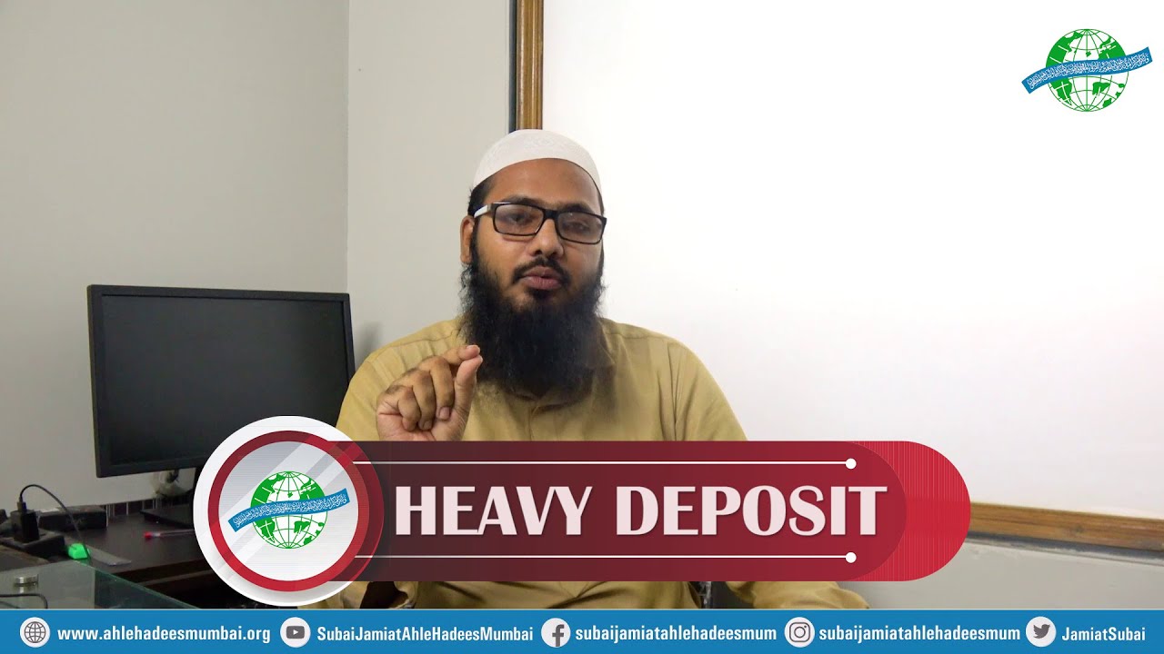 Heavy Deposit - Shaikh Sarfaraz Faizi