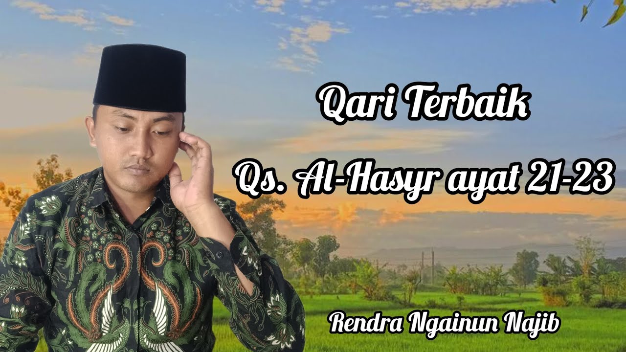 Qori' Terbaik Qs. Al-Hasyr ayat 21-23 ||RENDRA