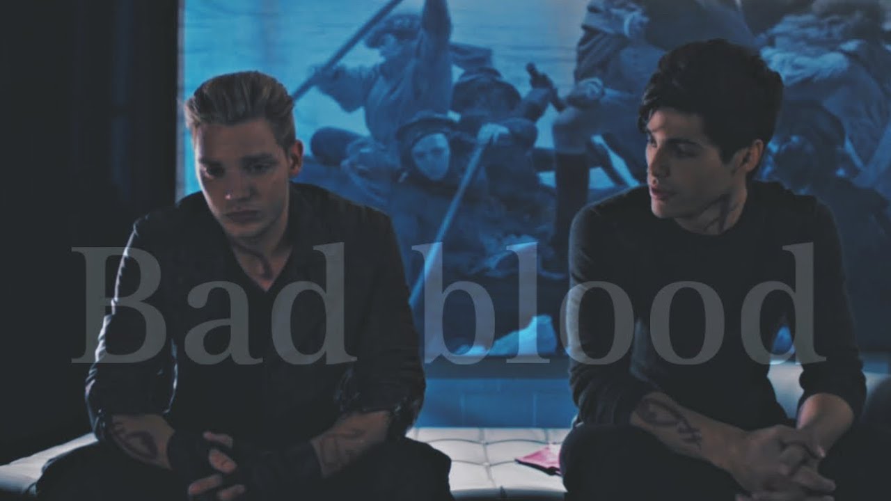 Jace and Alec ; bad blood 