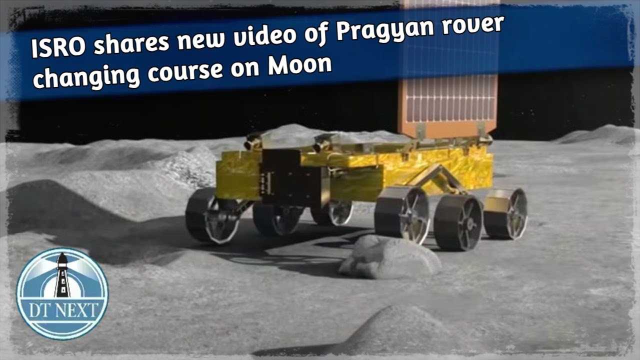 ISRO shares new video of Pragyan rover changing course on Moon | DT Next