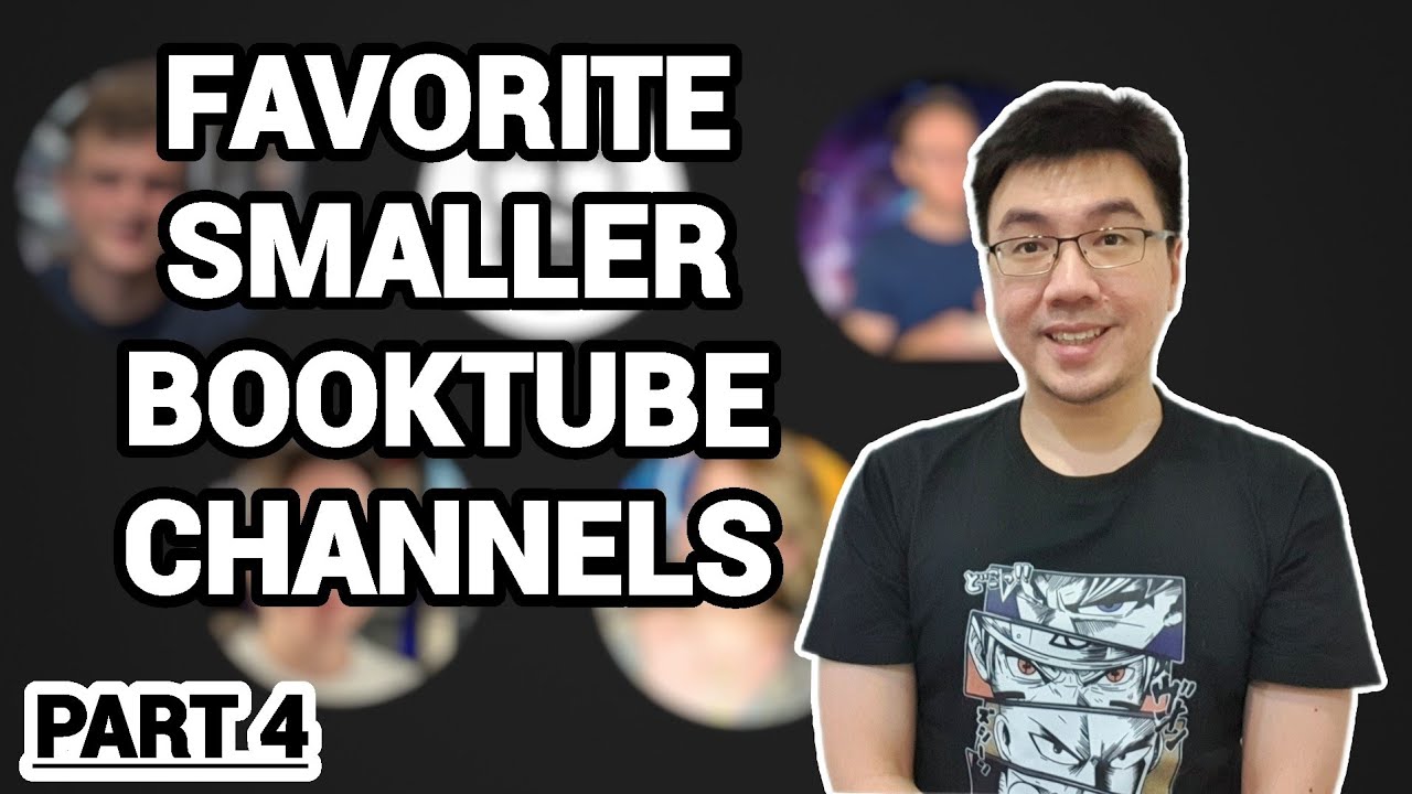 My Favorite Smaller Booktube Channels! (Part 4)