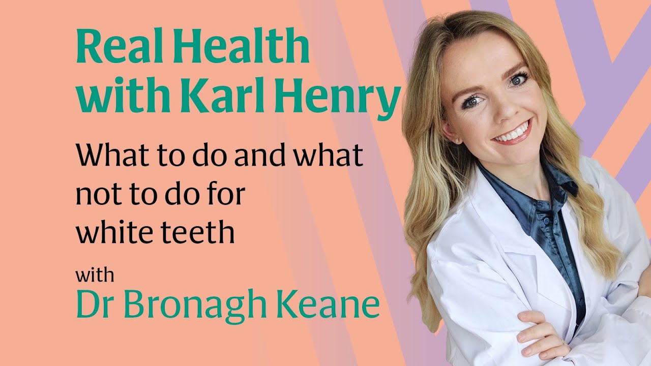 Real Health: The dos and don’ts of white teeth with Ireland’s Tooth Fairy Dr Bronagh Keane