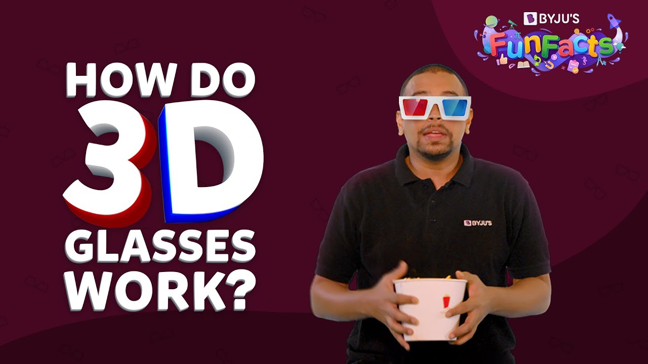 How Do 3-D Movie Glasses Work? | BYJU’S Fun Facts