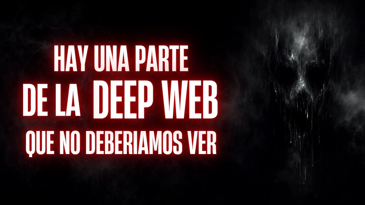 La Parte M&aacute;s Profunda de la Deep Web - Que NUNCA Deber&iacute;amos Ver | Historias de Terror | Creepypastas