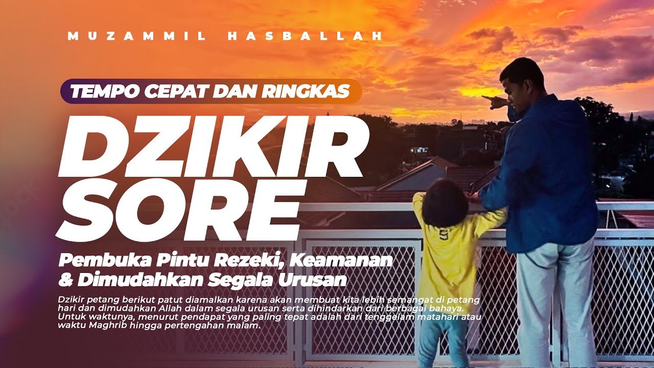DZIKIR PETANG / SORE SINGKAT & CEPAT - PENYEJUK HATI DAN PERLINDUNGAN DIRI | MUZAMMIL HASBALLAH