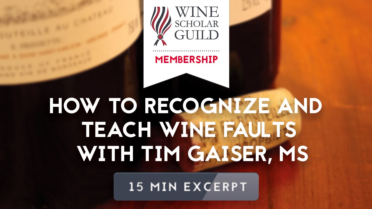 How to Recognize and Teach Wine Faults with Tim Gaiser, MS