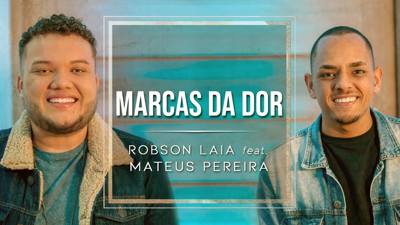 MARCAS DA DOR - Robson Laia feat. Mateus Pereira #Clássicos
