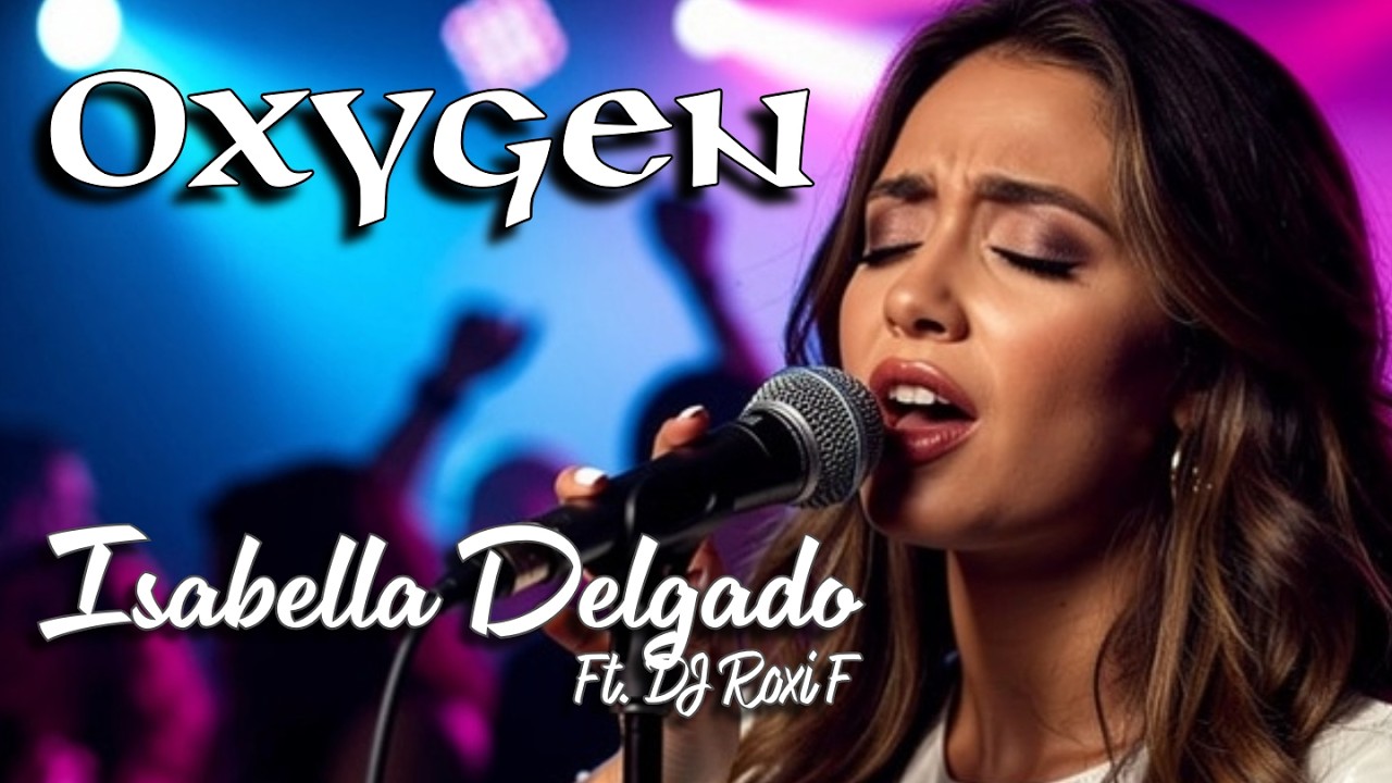 Isabella Delgado Ft. DJ Roxi F with Oxygen Club Mix
