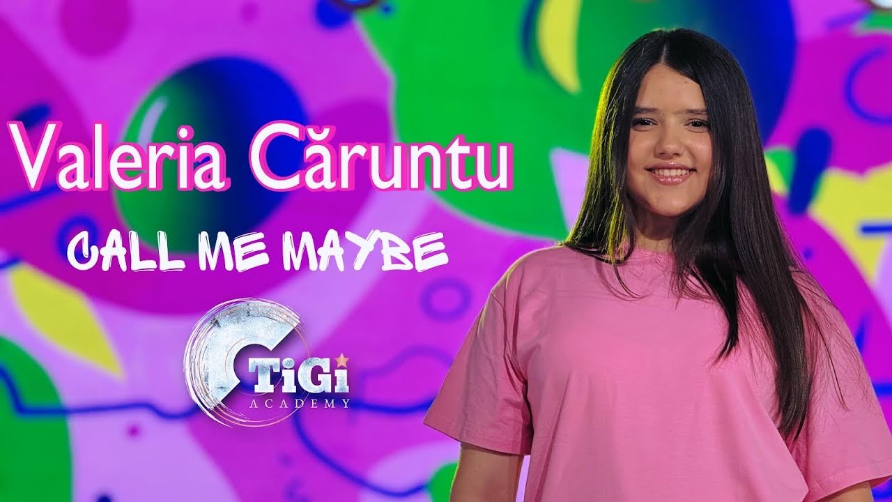 Valeria Căruntu (TiGi Academy) - Call me maybe