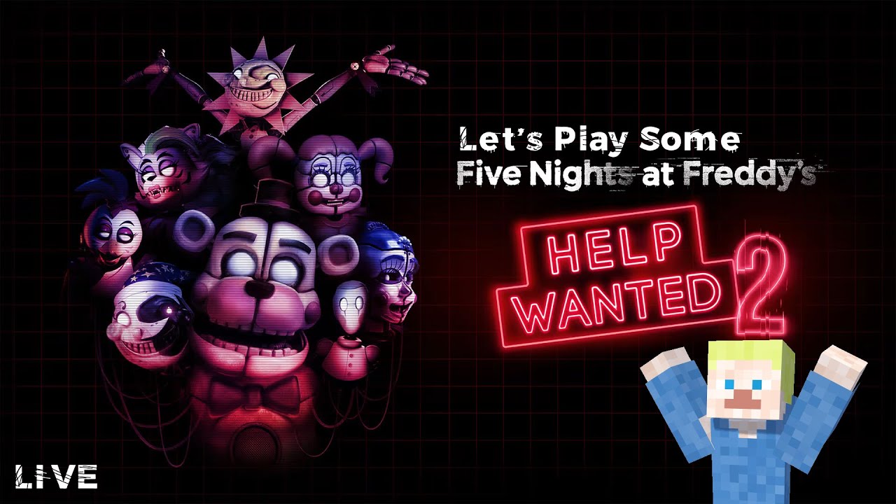 Let's Play some FNAF Help Wanted 2